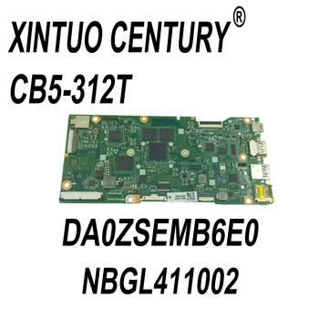 NBGHP11002 PC Placa de baza pentru Acer Chromebook CB5-312T Placa de baza DA0ZSEMB6E0 cu CPU 4GB RAM, 32GB EMMC DDR3 100% de Testare